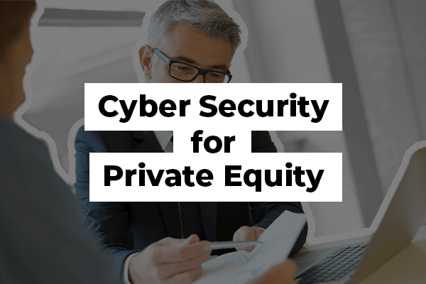 Cyber Security for Private Equity